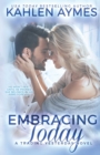 Image for Embracing Today, a cowboy firefighter romance