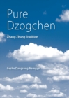 Image for Pure Dzogchen : Zhang Zhung Tradition