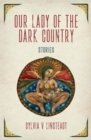 Image for Our Lady of the Dark Country