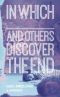 Image for In Which _______ and Others Discover the End
