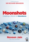 Image for Moonshots : Creating a World of Abundance