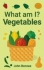 Image for What Am I? Vegetables