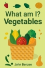 Image for What am I? Vegetables