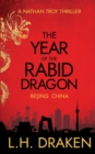 Image for The Year of the Rabid Dragon : A Beijing, China Thriller