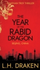 Image for The Year of the Rabid Dragon : A Beijing, China Thriller