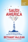 Image for Saudi America : The Truth About Fracking and How It&#39;s Changing the World