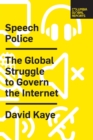 Image for Speech police  : the global struggle to govern the Internet