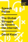 Image for Speech Police: The Global Struggle to Govern the Internet