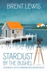 Image for Stardust by the Bushel: Hollywood on the Chesapeake Bay&#39;s Eastern Shore