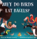 Image for Why Do Birds Eat Bagels?
