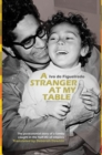 Image for A Stranger at My Table : The postcolonial story of a family caught in the half-life of empires