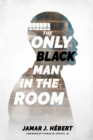 Image for The Only Black Man In The Room
