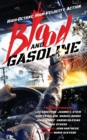 Image for Blood and Gasoline : High-Octane, High-Velocity Action