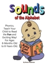 Image for Sounds of the Alphabet : Phonics, Teach Your Child to Read the Fun and Exciting Way