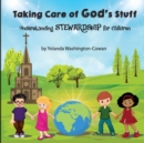 Image for Taking Care of God&#39;s Stuff