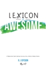 Image for Lexicon of Awesome : A Melancholic Dad&#39;s Spiritual Journey Into a World of Better Words