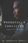 Image for Wrongfully Convicted : Walking In Truth &amp; Freedom