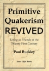 Image for Primitive Quakerism Revived