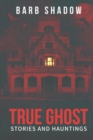 Image for True Ghost Stories and Hauntings