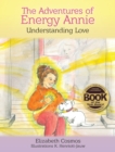 Image for The Adventures of Energy Annie : Understanding Love