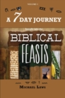 Image for A 7 Day Journey : Insight into the BIBLICAL FEASTS