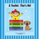Image for A Teacher, That&#39;s Me!