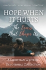 Image for Hope When it Hurts: The Scars that Shape Us (Christian Writers&#39; Collections)