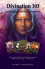 Image for Divination 101 How To Intuitively Read Cards : Divination 101 is the only book you need to learn how to read tarot and oracle cards intuitively-exercises and tips teach you how to access divine wisdom