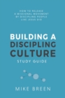 Image for Building A Discipling Culture Study Guide