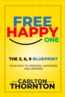 Image for Free Happy One: The 3, 6, 9 Blueprint