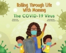 Image for Rolling Through Life With Mommy : The Covid 19 Virus