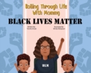 Image for Rolling Through Life With Mommy : Black Lives Matter