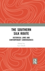 Image for The Southern Silk Route: historical links and contemporary convergences