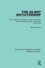 Image for The Silent Dictatorship: The Politics of the German High Command under Hindenburg and Ludendorff, 1916-1918