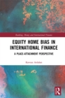 Image for Equity home bias in international finance: a place-attachment perspective