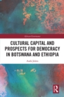 Image for Cultural capital and prospects for democracy in Botswana and Ethiopia