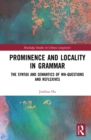 Image for Prominence and Locality in Grammar: The Syntax and Semantics of Wh-Questions and Reflexives