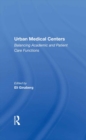 Image for Urban Medical Centers: Balancing Academic And Patient Care Functions