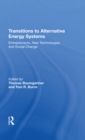 Image for Transitions To Alternative Energy Systems: Entrepreneurs, New Technologies, And Social Change