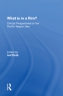 Image for What Is In A Rim?: Critical Perspectives On The Pacific Region Idea