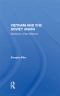 Image for Vietnam And The Soviet Union: Anatomy Of An Alliance