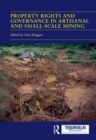 Image for Property rights and governance in artisanal and small-scale mining  : critical approaches