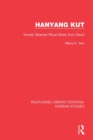 Image for Hanyang Kut: Korean Shaman Ritual Music from Seoul : 2
