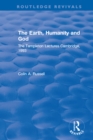 Image for The Earth, humanity and god: the Templeton lectures Cambridge, 1993