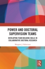 Image for Power and doctoral supervision teams: developing teambuilding skills in collaborative doctoral research