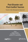 Image for Post-disaster and post-conflict tourism: toward a new management approach