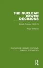 Image for The nuclear power decisions: British policies, 1953-78 : 12