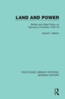 Image for Land and Power: British and Allied Policy on Germany&#39;s Frontiers 1916-19