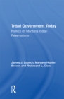 Image for Tribal Government Today: Politics On Montana Indian Reservations
