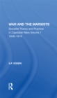 Image for War and the Marxists: socialist theory and practice in capitalist wars, 1848-1918